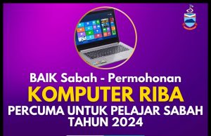 BAIK Sabah – Permohonan Bantuan Komputer Riba Percuma Pelajar Sabah 2024 Kini Dibuka