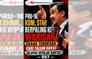 PRU-16: KDM, STAR BERPALING KE WARISAN, USAHA TERDESAK CARI TALIAN HAYAT SELEPAS DITOLAK RAKYAT – G57