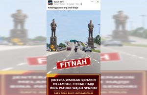 JENTERA WARISAN SEMAKIN MELAMPAU, FITNAH HAJIJI BINA PATUNG WAJAH SENDIRI – GAFS AKAN BUAT LAPORAN POLIS